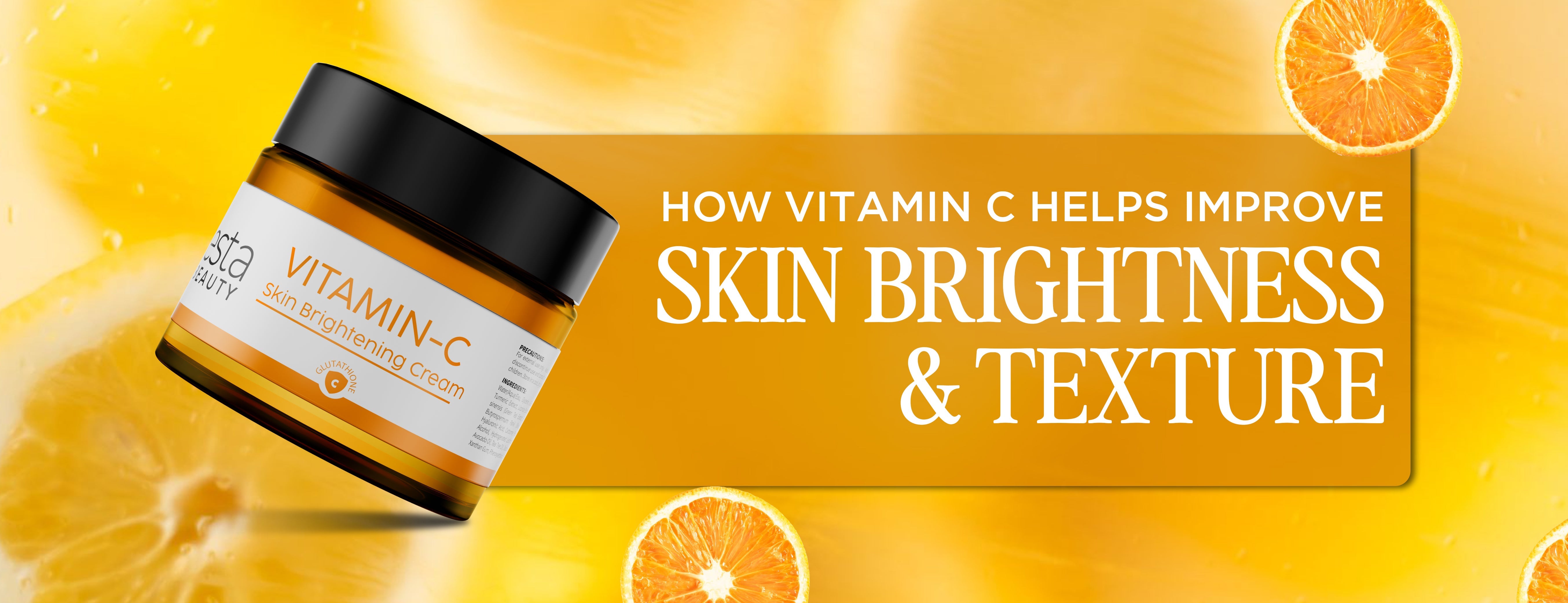 How Vitamin C Helps Improve Skin Brightness and Texture